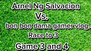 Arnel Ng Salvacion Vs. bon bon dama gamer vlog. Race to 3.,., Game 3 and 4