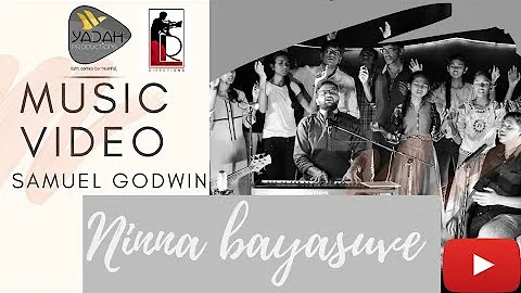 NINNA BAYASUVE | SAMUEL GODWIN | KANNADA GOSPEL SONG