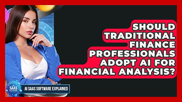 Should Traditional Finance Professionals Adopt AI For Financial Analysis?