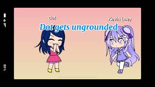 Dot gets grounded intro