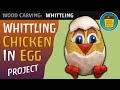 Easter Chicken In Egg - Basic Whittling Project