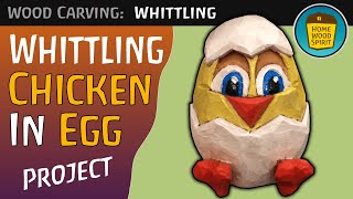 Easter Chicken In Egg - Basic Whittling Project