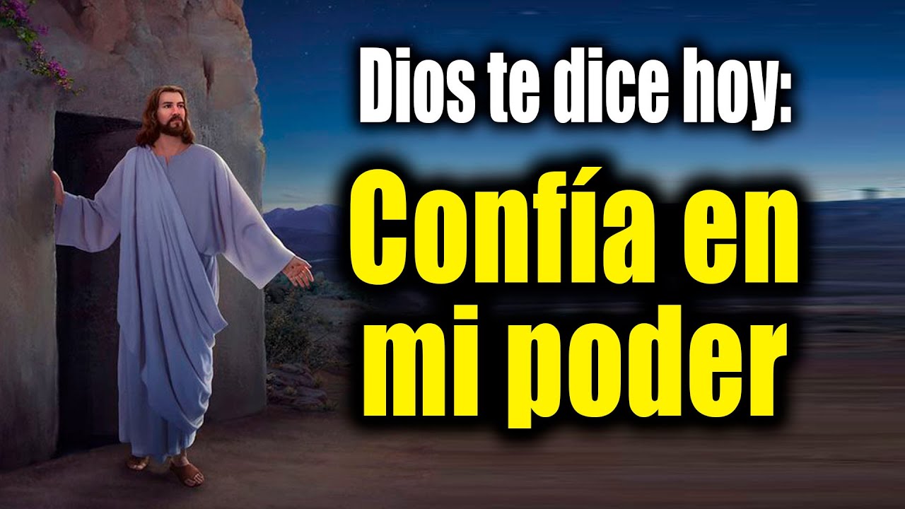 DIOS TE DICE HOY - Confía en mi poder - YouTube