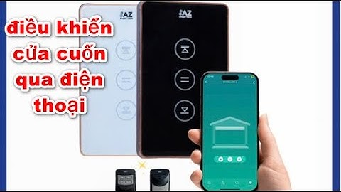 Hướng dẫn cài đặt điều khiển cửa cuốn qua điện thoại