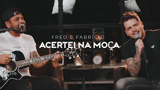 Fred e Fabrício - ACERTEI NA MOÇA - Guia DVD