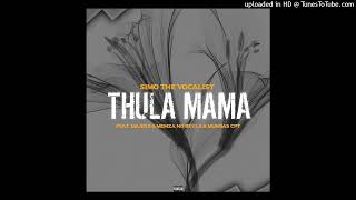 Thula Mama  Simo The Vocalist ft Majeke Memza Nobeyla U0026 Mundas Cpt