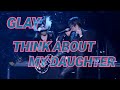 【GLAY】THINK ABOUT MY DAUGHTER