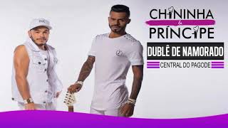 Chininha e Príncipe - Dublê de Namorado