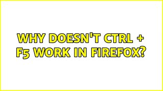 Famous Ubuntu: Why doesn't Ctrl + F5 work in Firefox? (2 Solutions!!) Wealth
