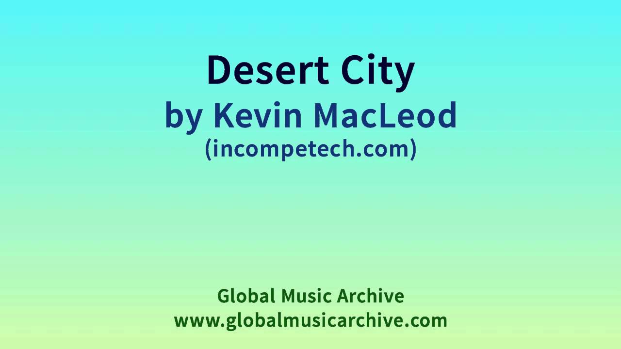 Desert City by Kevin MacLeod 1 HOUR