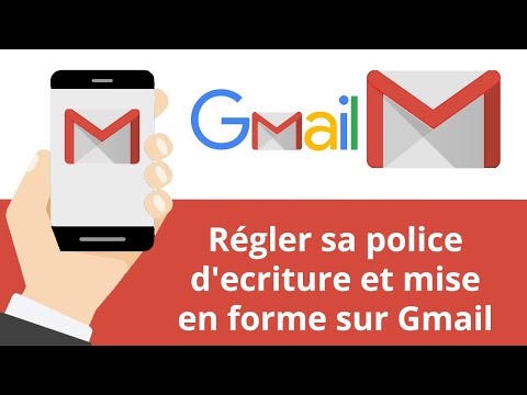Régler sa police d'écriture et mise en forme sur Gmail