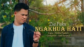 NGAKHUA HATI - ZIA PAKU - CIPT : HEDDY PUALAM