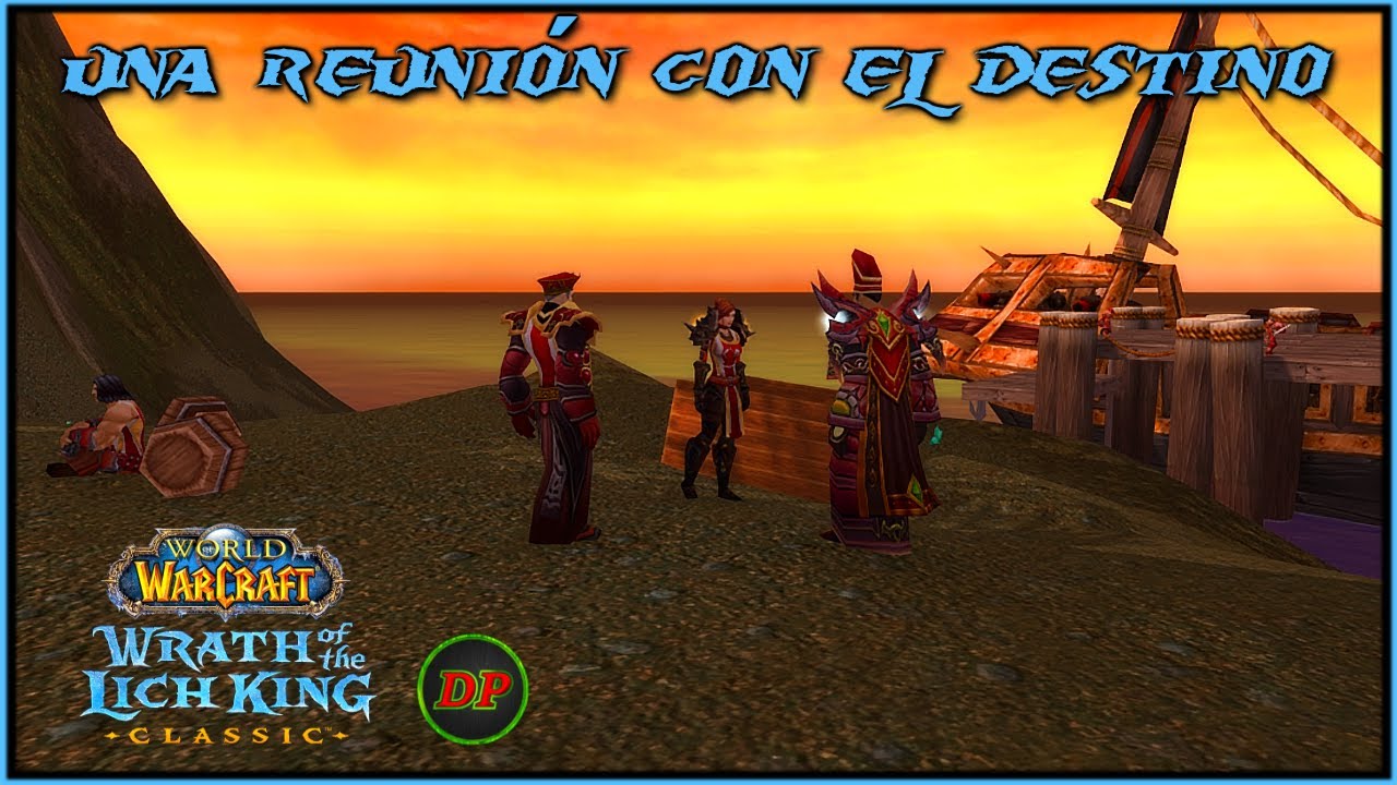 Una Reunión con el Destino🔵WoW Lich King Classic YouTube