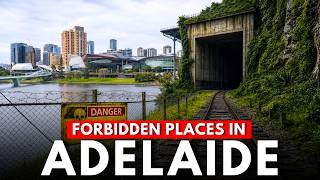 13 Forbidden Places in Adelaide You're Not Allowed to Enter