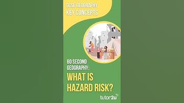 60 Second Geography | GCSE Key Concepts | Hazard risk