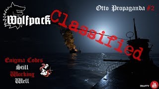 Wolfpack - Otto Propaganda #2 - With OttoTTV - our Enigma codes seem to be working well