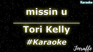 Tori Kelly - missin u (Karaoke)