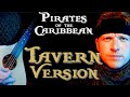 Pirates Of The Caribbean (TAVERN VERSION) Part 2