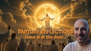 'WARNING' Rapture Reflections & Confirmations Jesus is at the door 🕊️