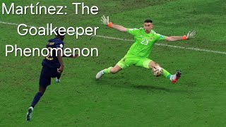 Emiliano Martínez: The Goalkeeper Phenomenon