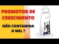 O uso de Promotor de Crescimento não vai contaminar o mel?