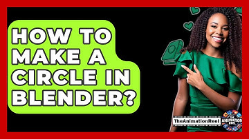 How To Make A Circle In Blender? - The Animation Reel