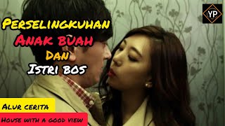Perselingkuhan istri bos dengan anak buahnya berakhir penggenjotan alur cerita house with agood view