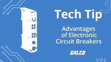 Advantages of Electronic Circuit Breakers- A Galco TV Tech Tip | Galco
