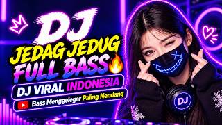 DJ JEDAG JEDUG FULL BASS 🔥 DJ VIRAL INDONESIA | Bass Menggelegar Paling Nendang