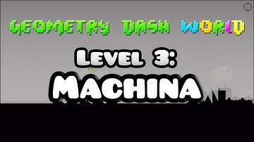 Geometry Dash World | Level 3- Machina