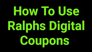 How To Use Ralphs Digital Coupons 