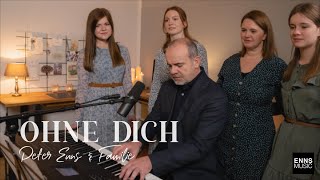 Ohne Dich | Peter Enns & Familie