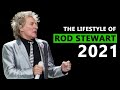 Rod Stewart  lifestyle 2021 Houses, Lifestyle, Net Worth and Biography Insane Wealth