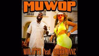 Muwop - Mulatto\/Gucci Mane (Slowed)