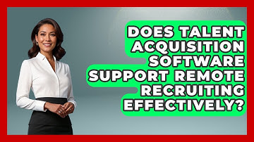 Does Talent Acquisition Software Support Remote Recruiting Effectively?