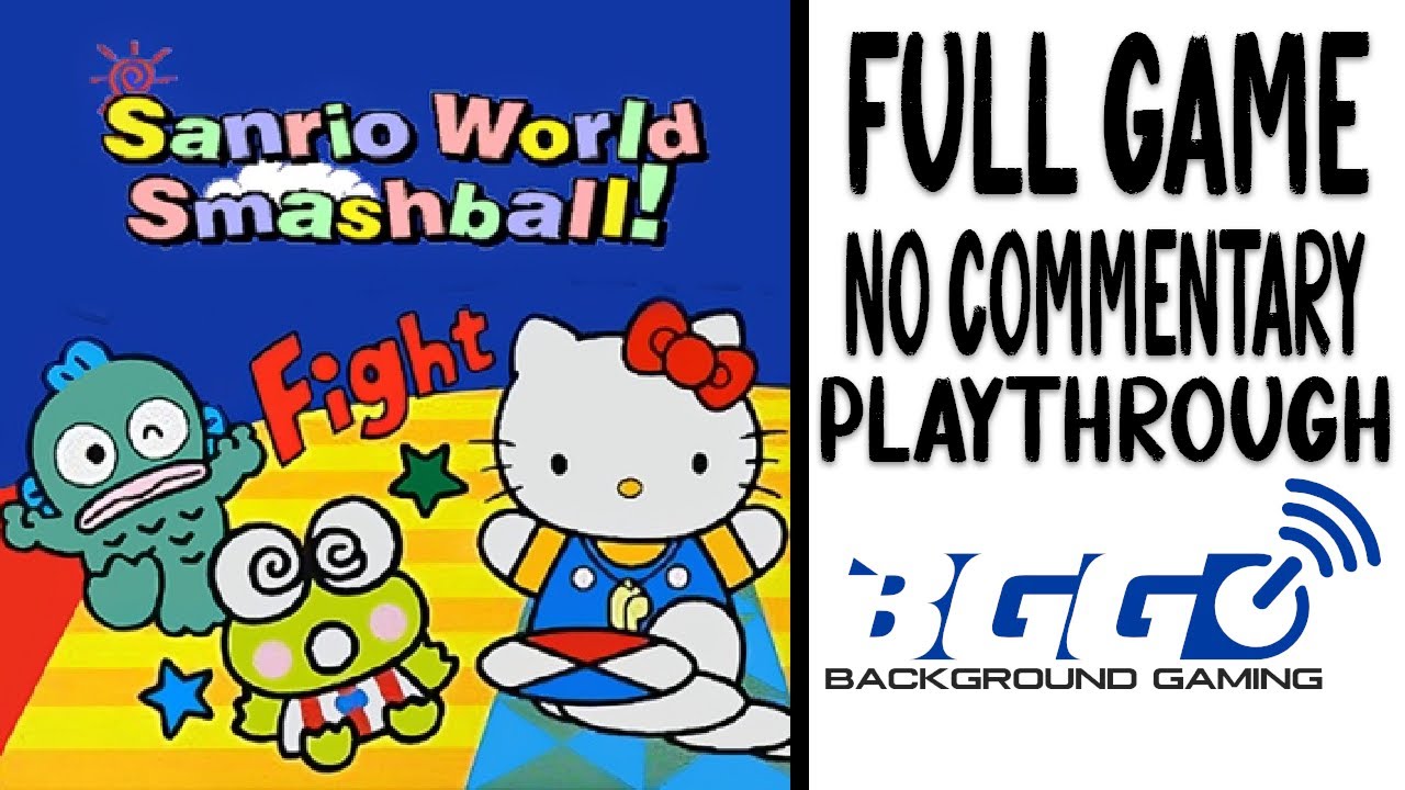 Sanrio World Smash Ball! Longplay No Commentary YouTube