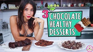 3 CHOCOLATE DESSERTS! - Healthy & Easy
