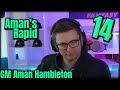 Aman's Rapid Games 14 with GM Aman Hambleton