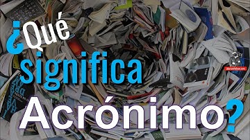 ¿Qué Significa Acrónimo?