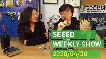 Seeed Weekly Show - No.002 - (04-30-2020)