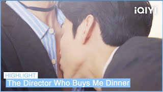 EP2 Yu Dam Kisses Dong Baek's Chest 🙈| The Director Who Buys Me Dinner | iQIYI K-Drama