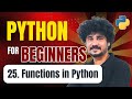Python for Beginners | 25 Functions in Python