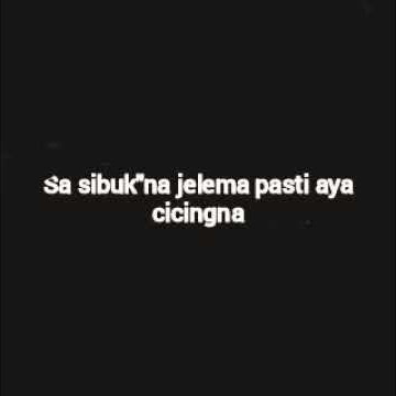 story wa 30 detik/bahasa sunda