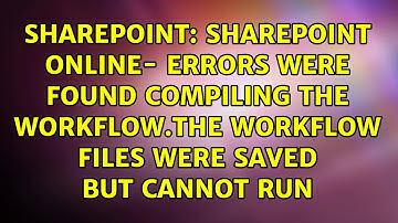 SharePoint Online- Errors were found compiling the workflow.The workflow files were saved but...