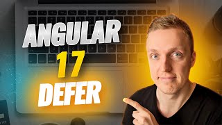 Angular 17 Defer - Improve Performance in Your Application