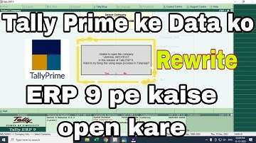How to Rewrite Tally prime Data to Tally ERP9|| Tally prime ke data ko Tally ERP9 pe kaise open kare