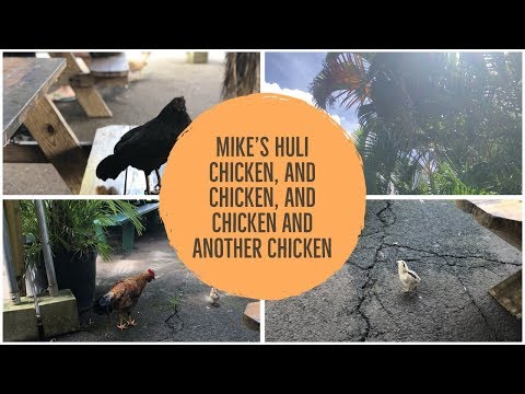 Mike's Huli Chicken, and Chicken and Chicken and Another Chicken