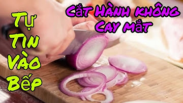 Bật Mí Cách Cắt Hành Không Cay Mắt | Mẹo Vặt | @TashaTran