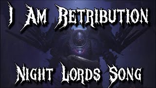 I Am Retribution - Warhammer 40K Night Lords Song