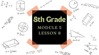 8th Grade Module 5 Lesson 8 (Eureka Math Squared)